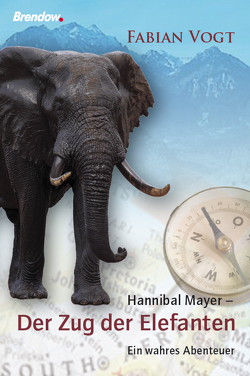 Hannibal Mayer – Der Zug der Elefanten von Vogt,  Fabian