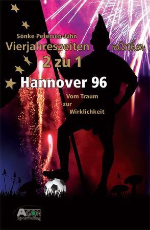 Hannover 96 – vom Traum zur Wirklichkeit von Petersen-Jahn,  Sönke