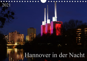 Hannover in der Nacht (Wandkalender 2021 DIN A4 quer) von SchnelleWelten