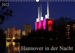 Hannover in der Nacht (Wandkalender 2022 DIN A3 quer) von SchnelleWelten