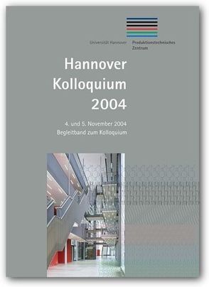Hannover Kolloquium 2004 von Bach,  Friedrich W, Behrens,  Bernd A, Denkena,  Berend, Gatzen,  Hans H, Nyhuis,  Peter, Overmeyer,  Ludger