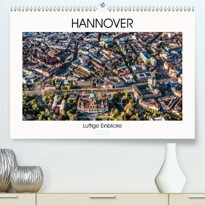 Hannover – Luftige Einblicke (Premium, hochwertiger DIN A2 Wandkalender 2020, Kunstdruck in Hochglanz) von fotowelt-heise