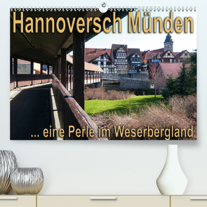 Hannoversch Münden (Premium, hochwertiger DIN A2 Wandkalender 2021, Kunstdruck in Hochglanz) von happyroger