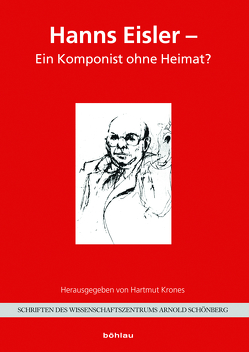 Hanns Eisler – Ein Komponist ohne Heimat? von Krones,  Hartmut