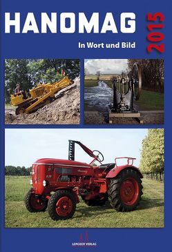 HANOMAG in Wort und Bild von Asche,  Andreas, Görg,  Horst-Dieter