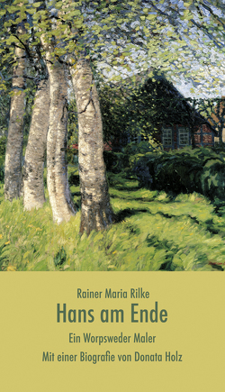 Hans am Ende von Holz,  Donata, Rilke,  Rainer Maria