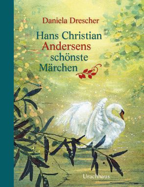 Hans Christian Andersens schönste Märchen von Andersen,  Hans Christian, Drescher,  Daniela