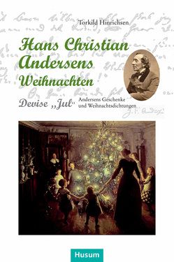 Hans Christian Andersens Weihnachten von Hinrichsen,  Torkild
