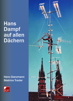 Hans Dampf auf allen Dächern von Glanzmann,  Hans, Traxler,  Béatrice