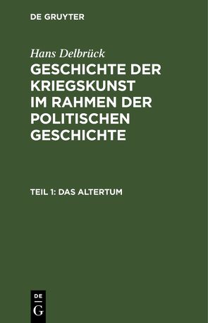 Hans Delbrück: Geschichte der Kriegskunst im Rahmen der politischen Geschichte / Das Altertum von Christ,  Karl, Raulff,  Ulrich