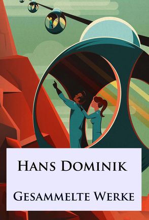 Hans Dominik – Gesammelte Werke von Dominik,  Hans