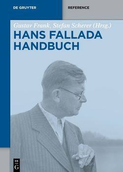 Hans-Fallada-Handbuch von Frank,  Gustav, Scherer,  Stefan