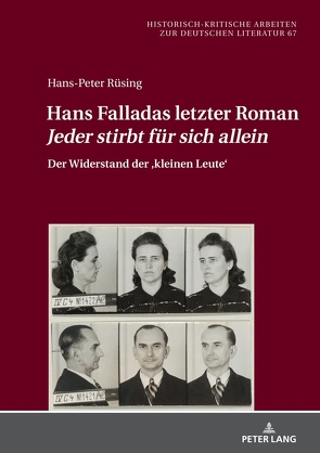 Hans Falladas letzter Roman «Jeder stirbt für sich allein» von Rüsing,  Hans-Peter