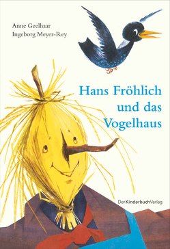 Hans Fröhlich und das Vogelhaus von Geelhaar,  Anne, Meyer-Rey,  Ingeborg