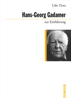 Hans-Georg Gadamer zur Einführung von Tietz,  Udo