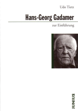 Hans-Georg Gadamer zur Einführung von Tietz,  Udo