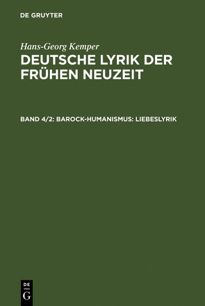 Hans-Georg Kemper: Deutsche Lyrik der frühen Neuzeit / Barock-Humanismus: Liebeslyrik von Kemper,  Hans-Georg