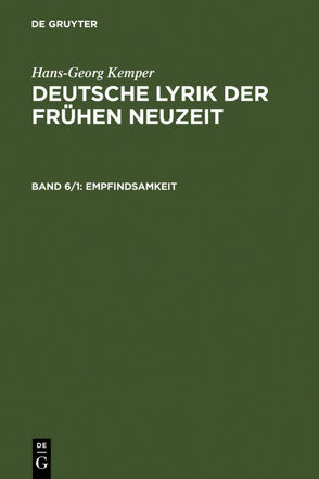 Hans-Georg Kemper: Deutsche Lyrik der frühen Neuzeit / Empfindsamkeit von Kemper,  Hans-Georg
