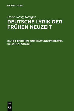 Hans-Georg Kemper: Deutsche Lyrik der frühen Neuzeit / Epochen- und Gattungsprobleme. Reformationszeit von Kemper,  Hans-Georg