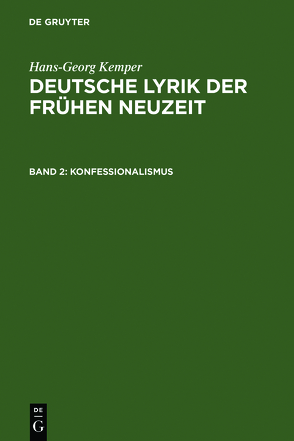 Hans-Georg Kemper: Deutsche Lyrik der frühen Neuzeit / Konfessionalismus von Kemper,  Hans-Georg