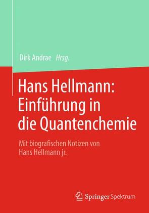 Hans Hellmann: Einführung in die Quantenchemie von Andrae,  Dirk, Hellmann,  Hans