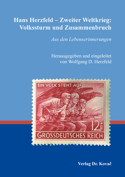 Hans Herzfeld – Zweiter Weltkrieg: Volkssturm und Zusammenbruch von Herzfeld,  Wolfgang D.