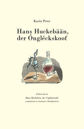 Hans Huckebään, der Óngléckskoof von Busch,  Wilhelm, Kramp-Karrenbauer,  Annegret, Peter,  Karin, Schmitt,  Herry
