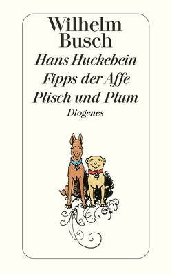 Hans Huckebein / Fipps der Affe / Plisch und Plum von Bohne,  Friedrich, Busch,  Wilhelm