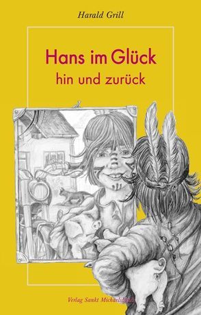 Hans im Glück hin und zurück von Grill,  Harald, Maier,  Fritz
