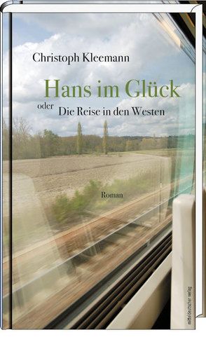Hans im Glück oder Die Reise in den Westen von Kleemann,  Christoph