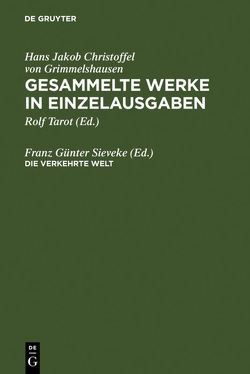 Hans Jakob Christoffel von Grimmelshausen: Gesammelte Werke in Einzelausgaben / Die verkehrte Welt von Sieveke,  Franz Günter