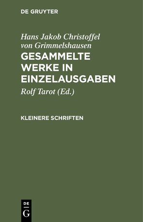 Hans Jakob Christoffel von Grimmelshausen: Gesammelte Werke in Einzelausgaben / Kleinere Schriften von Tarot,  Rolf