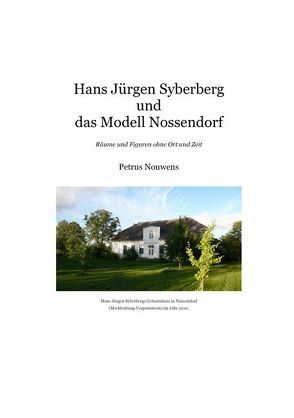 Hans Jürgen Syberberg und das Modell Nossendorf von Nouwens,  Petrus H.