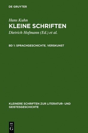 Hans Kuhn: Kleine Schriften / Sprachgeschichte. Verskunst von Hofmann,  Dietrich, Kuhn,  Hans, Lange,  Wolfgang, See,  Klaus von