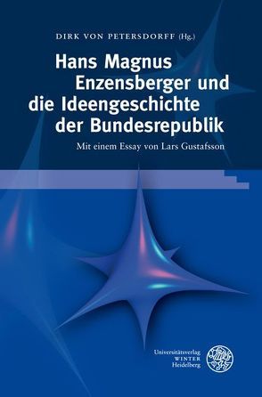 Hans Magnus Enzensberger und die Ideengeschichte der Bundesrepublik von von Petersdorff,  Dirk