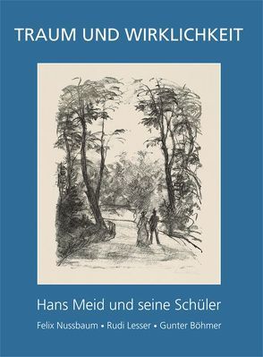 Hans Meid und seine Schüler – Traum und Wirklichkeit