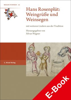 Hans Rosenplüt: Weingrüße und Weinsegen von Wagner,  Silvan