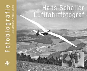 Hans Schaller Luftfahrtfotograf von Schmalfuß,  Jörg, Steinle,  Holger