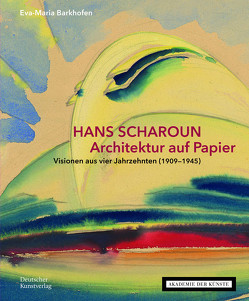 Hans Scharoun. Architektur auf Papier von Barkhofen,  Eva-Maria