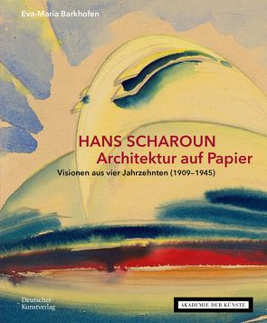 HANS SCHAROUN. Architektur auf Papier von Barkhofen,  Eva-Maria