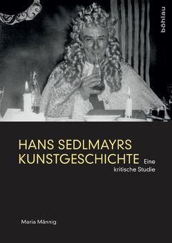 Hans Sedlmayrs Kunstgeschichte von Männig,  Maria