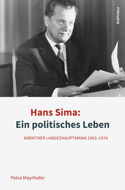 Hans Sima: Ein politisches Leben von Mayrhofer,  Petra