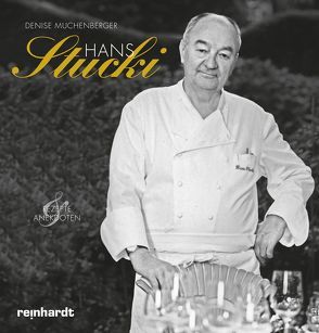 Hans Stucki – Rezepte und Anekdoten von Muchenberger,  Denise