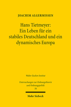 Hans Tietmeyer: Ein Leben für ein stabiles Deutschland und ein dynamisches Europa von Algermissen,  Joachim