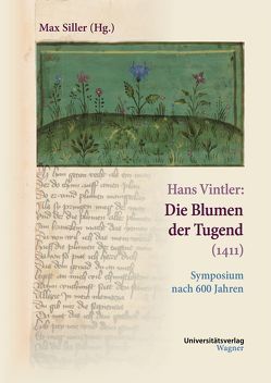 Hans Vintler: Die Blumen der Tugend (1411) von Siller,  Max