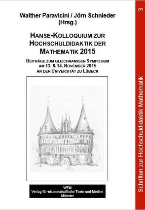 Hanse-Kolloquium zur Hochschuldidaktik der Mathematik 2015 von Paravicini,  Walther, Schnieder,  Jörn
