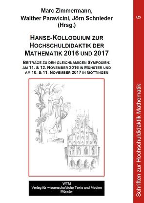 Hanse-Kolloquium zur Hochschuldidaktik der Mathematik 2016 und 2017 von Paravicini,  Walter, Schnieder,  Jörn, Zimmermann,  Marcel