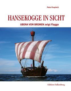 Hansekogge in Sicht von Pospiech,  Peter