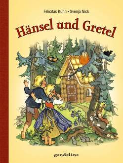 Hänsel und Gretel von Kuhn,  Felicitas, Nick,  Svenja