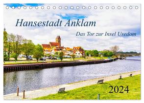 Hansestadt Anklam. Das Tor zur Insel Usedom (Tischkalender 2024 DIN A5 quer), CALVENDO Monatskalender von Rogalski,  Solveig